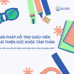 Sức Khỏe Tâm Thần Với Các Thầy Cô Giáo: Một Vấn Đề Cần Được Quan Tâm